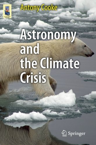 Astronomy and the Climate Crisis (Astronomers' Universe)