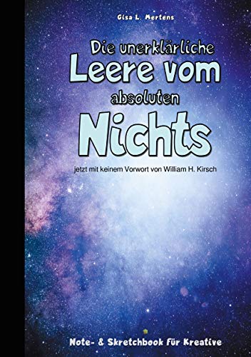 Die unerklärliche Leere vom absoluten Nichts: Notizbuch und Skretchbook für Kreative zum Zeichnen und Skizzieren, zum Schreiben und Notieren, als ... Nichts - Notiz und Skretchbooks für Kreative)