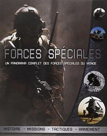 Forces spéciales : un panorama complet des forces spéciales du monde : histoire, missions, tactiques, armement