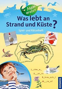 Mein erstes Was lebt an Strand und Küste? Spiel- und Rätselspaß