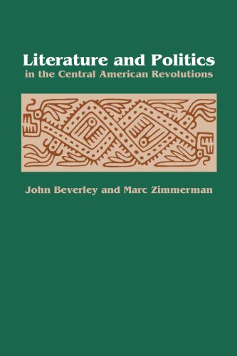 Literature and Politics in the Central American Revolutions (New Interpretations of Latin America Series, Institute of Latin American Studies)
