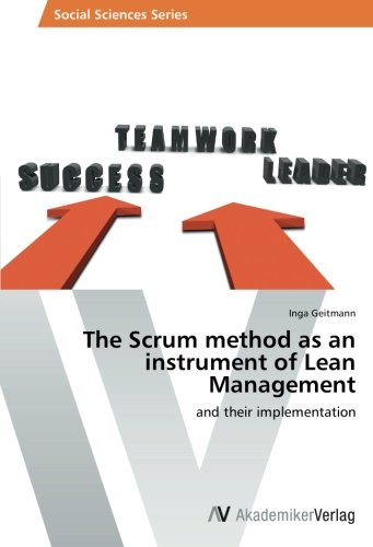 The Scrum method as an instrument of Lean Management: and their implementation