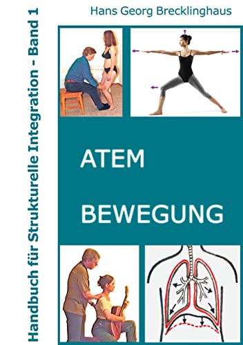 Handbuch für Strukturelle Integration - Band 1: Atem, Bewegung