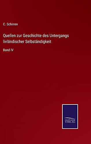 Quellen zur Geschichte des Untergangs livländischer Selbständigkeit: Band IV