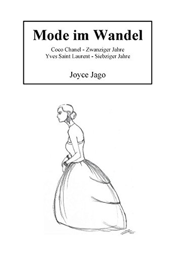 Mode im Wandel: Coco Chanel - Zwanziger Jahre Yves Saint Laurent - Siebziger Jahre