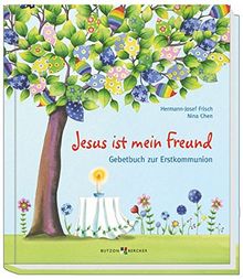 Jesus ist mein Freund: Gebetbuch zur Erstkommunion