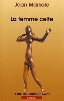 La femme celte : mythe et sociologie