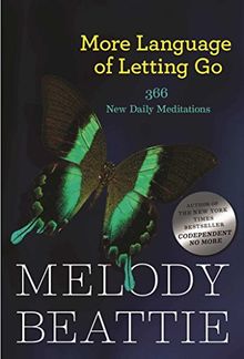 More Language of Letting Go: 366 New Daily Meditations: 366 New Meditaions (Hazelden Meditation Series)