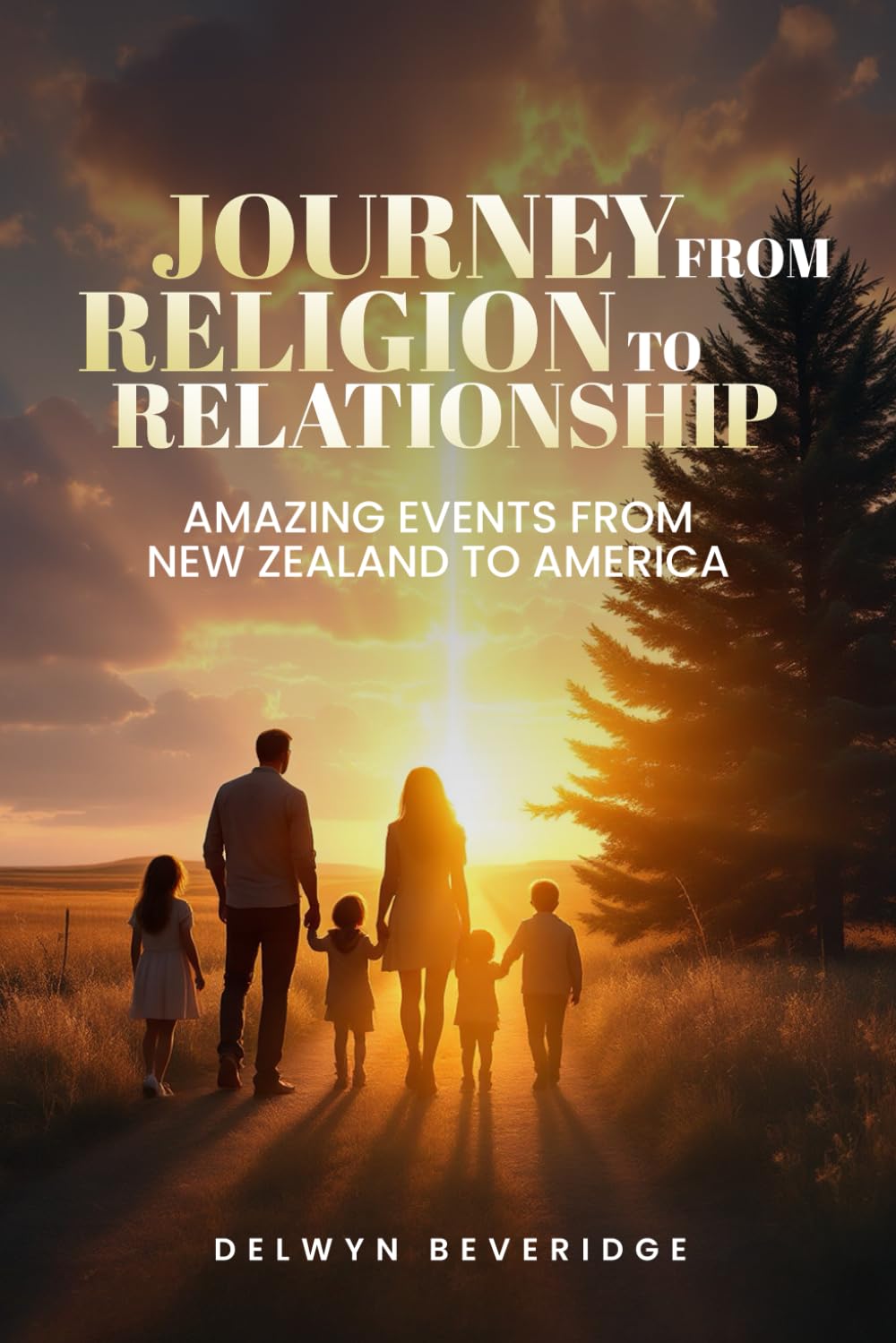 Journey from Religion to Relationship: Amazing events from New Zealand to America
