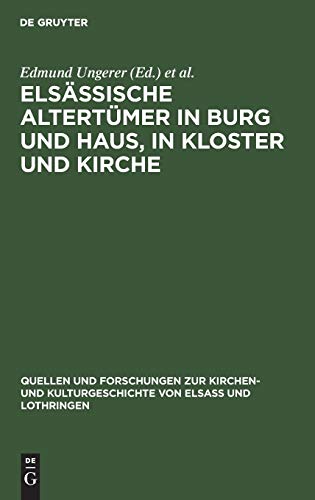 Elsässische Altertümer in Burg und Haus, in Kloster und Kirche: Inventare vom Ausgang des Mittelalters bis zum 30jährigen Kriege aus Stadt und Bistum ... von Elsaß und Lothringen, 2, Band 2)
