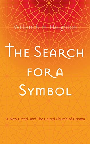 The Search for a Symbol: A New Creed and the United Church of Canada