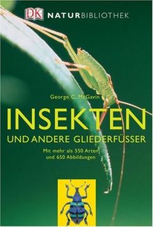 Natur-Bibliothek Insekten: Und andere Gliederfüsser. Mit mehr als 550 Arten