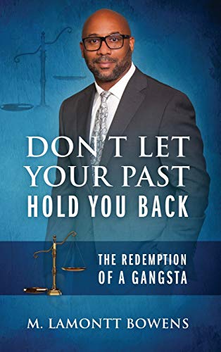 Don't Let Your Past Hold You Back: The Redemption of a Gangsta