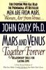 Mars and Venus Together Forever: Relationship Skills for Lasting Love in Committed Relationships