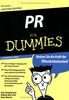 PR für Dummies: Der richtige Umgang mit der Presse - Das PR-Handwerkszeug beherrschen: Brainstorming, Pressemitteilung, Newsletter - Jede Menge Beispiele aus der Praxis (Fur Dummies)