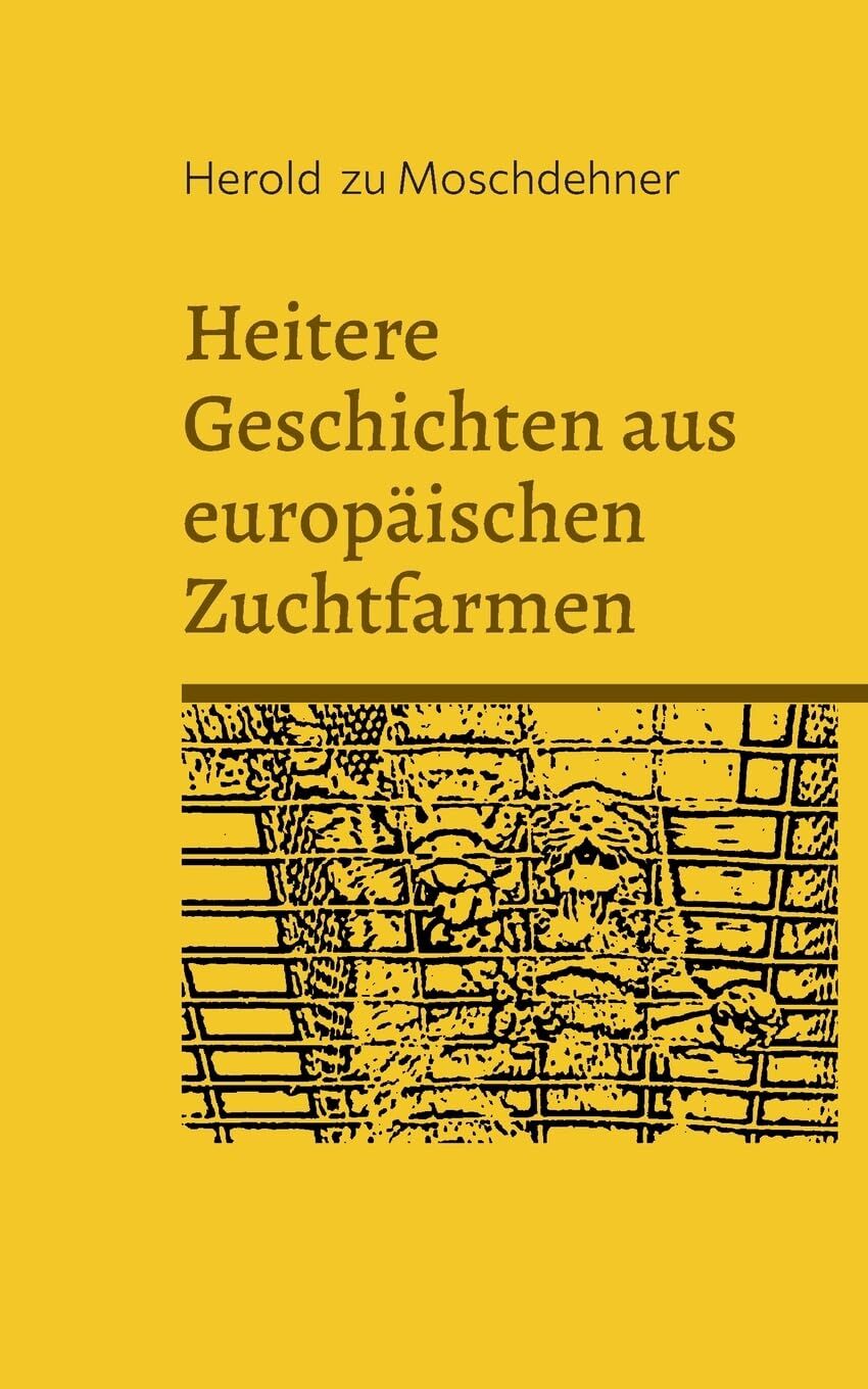 Heitere Geschichten aus europäischen Zuchtfarmen