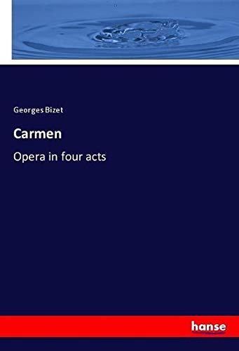 Carmen: Opera in four acts