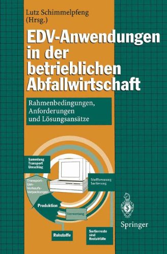 EDV-Anwendungen in der betrieblichen Abfallwirtschaft: Rahmenbedingungen, Anforderungen und Lösungsansätze