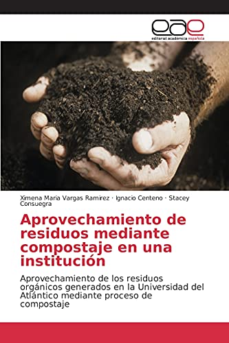Aprovechamiento de residuos mediante compostaje en una institución: Aprovechamiento de los residuos orgánicos generados en la Universidad del Atlántico mediante proceso de compostaje