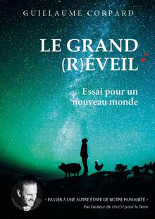 Le Grand (R)Éveil: Passer à une autre étape de notre Humanité