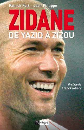 Zidane: 9781785038488: Fort, Patrick, Philippe, Jean  