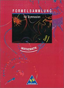 Formelsammlungen: Formelsammlung Mathematik / Physik / Chemie: Ausgabe für Gymnasien