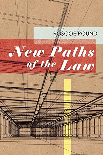 New Paths of the Law (First Lectures in the Roscoe Pound Lectureship Series)