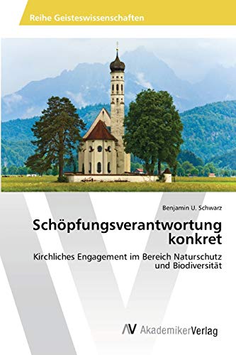 Schöpfungsverantwortung konkret: Kirchliches Engagement im Bereich Naturschutz und Biodiversität