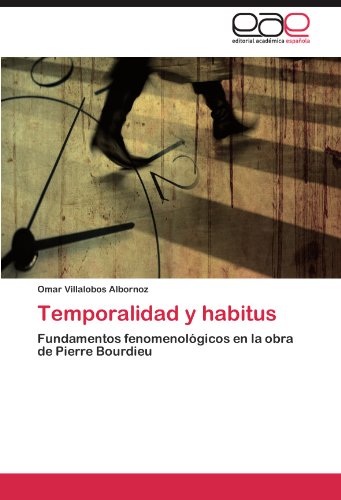 Temporalidad y habitus: Fundamentos fenomenológicos en la obra de Pierre Bourdieu