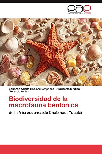 Biodiversidad de la macrofauna bentónica: de la Microcuenca de Chabihau, Yucatán