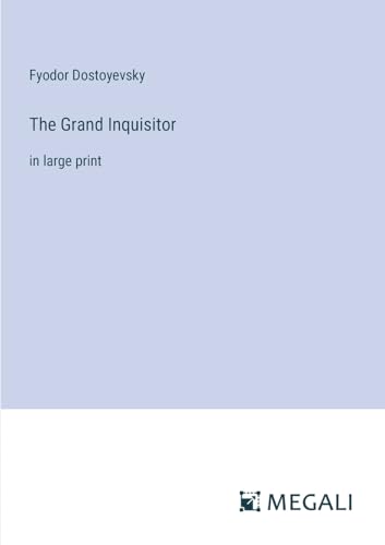 The Grand Inquisitor: in large print