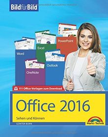 Office 2016 Bild für Bild: Sehen und Können. Für Word, Excel, Outlook, PowerPoint - Eine leicht verständliche Anleitung in Bildern. Komplett in Farbe.