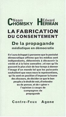 La fabrication du consentement : de la propagande médiatique en démocratie : texte intégral