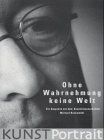 Ohne Wahrnehmung keine Welt