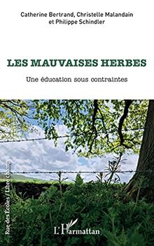 Les mauvaises herbes : une éducation sous contraintes