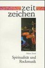Spiritualität und Rockmusik. Spurensuche nach einer Spiritualität der Subjekte