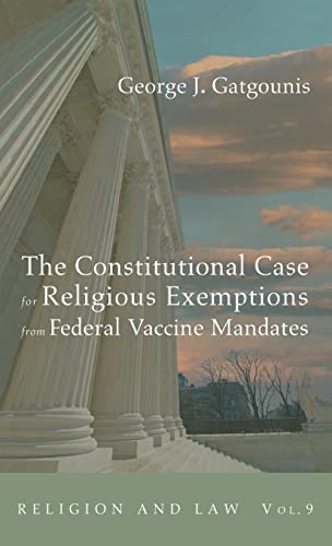 The Constitutional Case for Religious Exemptions from Federal Vaccine Mandates (Religion and Law)