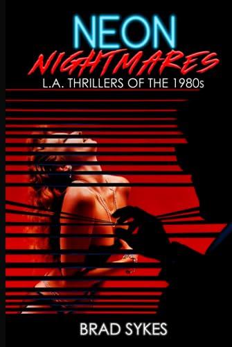 Neon Nightmares - L.A. Thrillers of the 1980s