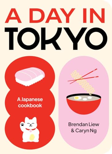 Brendan Liew A Day In Tokyo, A Japanese Cookbook