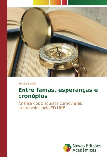 Entre famas, esperanças e cronópios: Análise dos discursos curriculares promovidos pela FD-UNB