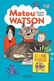 Matou Watson. Vol. 2. Le livre à succès