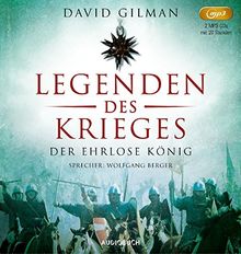 Der ehrlose König (Legenden des Krieges II, ungekürzt auf 2 MP3 CDs mit 977 Minuten)