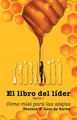 El libro del líder: Parte 1: Como miel para las abejas
