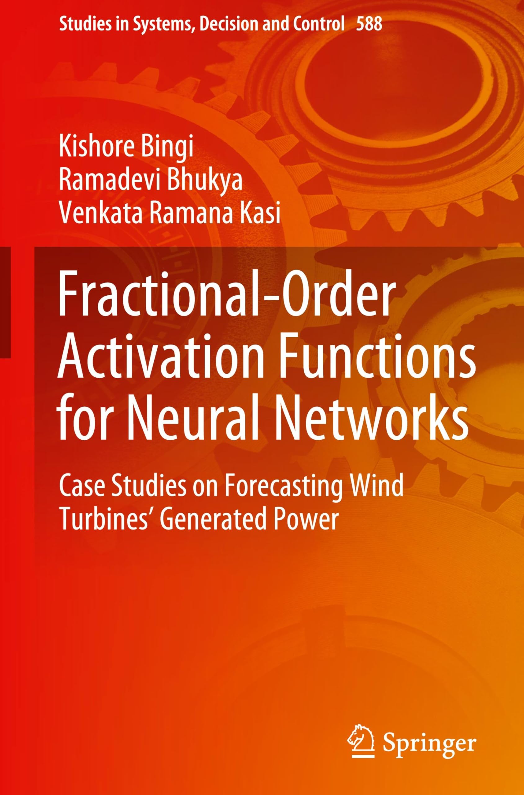 Fractional-Order Activation Functions for Neural Networks: Case Studies on Forecasting Wind Turbines' Generated Power (Studies in Systems, Decision and Control, 588, Band 588)