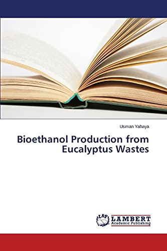 Bioethanol Production from Eucalyptus Wastes