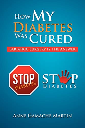 How My Diabetes Was Cured: Bariatric Surgery Is The Answer