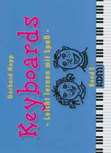 Keyboards - Leicht lernen mit Spass: Keyboards, leicht lernen mit Spaß, Bd.2