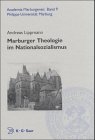 Marburger Theologie im Nationalsozialismus (Academia Marburgensis, Band 9)