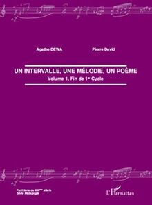 Un intervalle, une mélodie, un poème. Vol. 1. Fin de 1er cycle