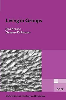 Living in Groups (Oxford Series in Ecology and Evolution)